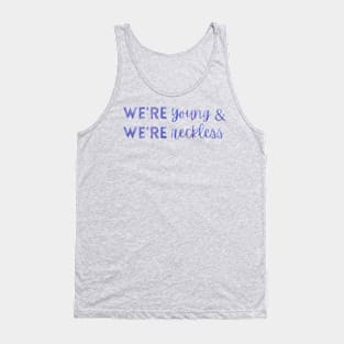 We're Young and We're Reckless Taylor Swift Tank Top